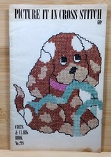 Coats & Clark Book NO. 298 Picture It in Cross Stitch 1981 FIRST EDITION