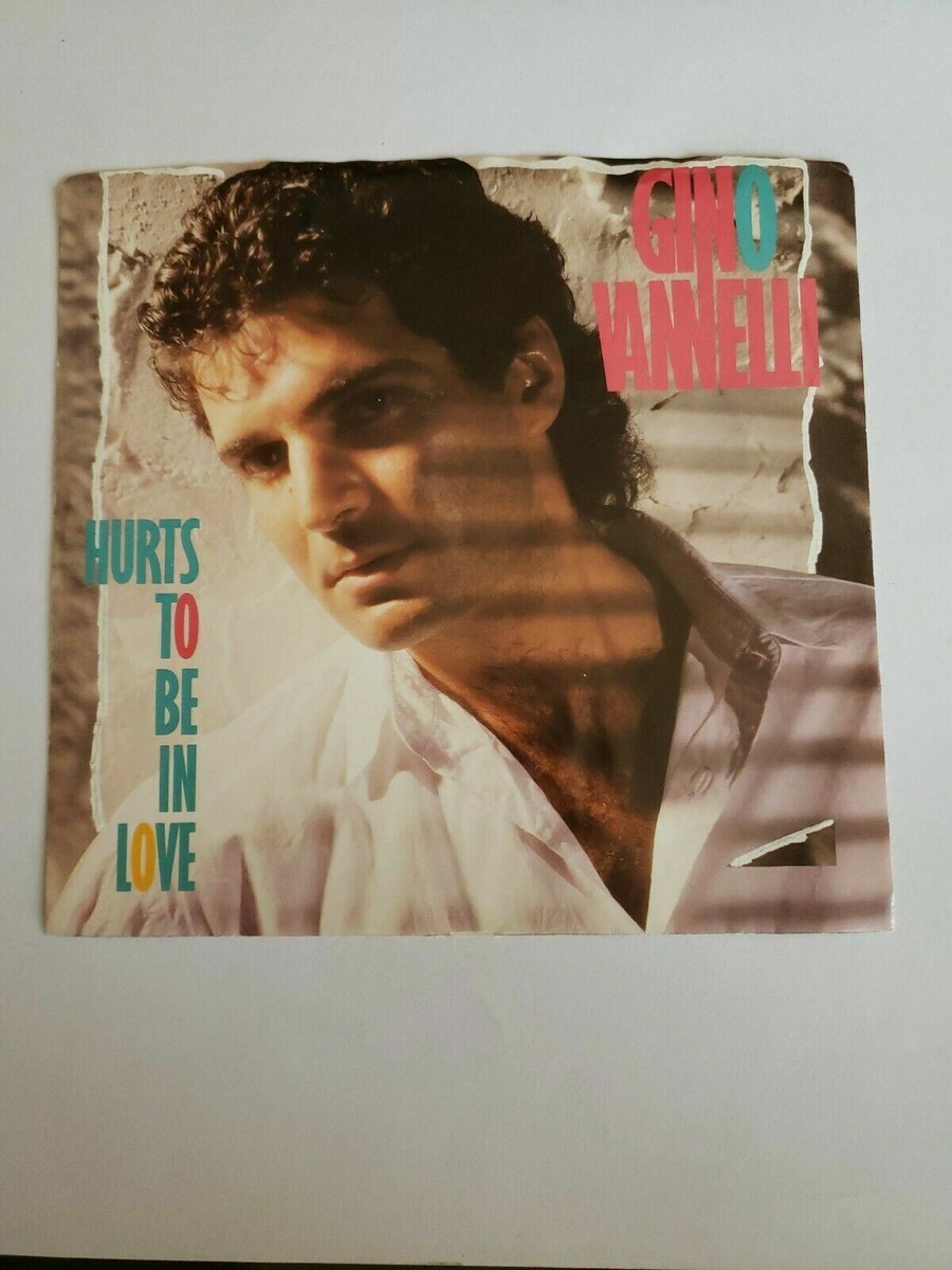 1985 Gino Vannelli - Hurts to be in Love - CBS (45RPM 7” Single
