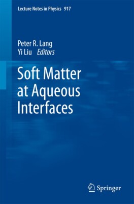 Soft Matter at Aqueous Interfaces, Paperback by Lang, Peter (EDT); Liu, Yi (E...