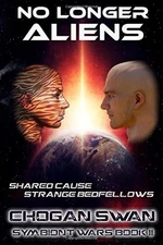 NO LONGER ALIENS: ALIEN INSURGENT (THE SYMBIONT WARS SAGA) By Chogan Swan *NEW*