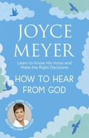 How To Hear From God | Learn To Know His Voice And Make Right Decisions | Meyer