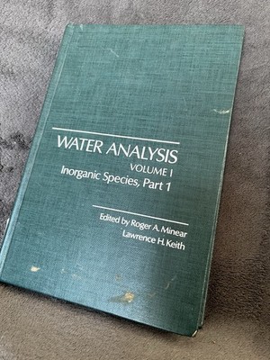 Water Analysis Volume 1 Inorganic Species Part 1 - Roger Minear Lawrence Keith