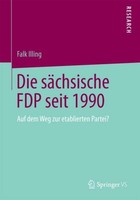 Die SäChsische Fdp Seit 1990 Falk Illing