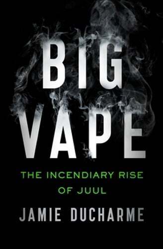 Big Vape: Der brennende Aufstieg von Juul von Jamie DuCharme: Neu - Bild 1 von 1