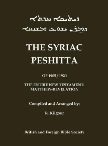 R Kilgour G H G The 1905 Peshitta of the British Bible Societ (Copertina rigida)