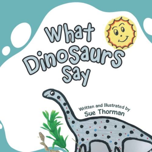 What Dinosaurs Say, Brand New, Free shipping in the US