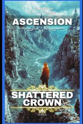 Shattered Crown: Ascension: A Teen Progression Fantasy (Shattered Crown Trilogy