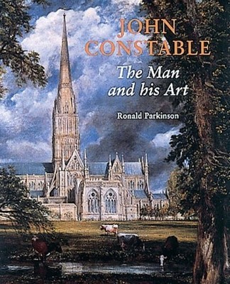 John Constable: The Man and His Art, Parkinson, Ronald