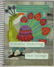 Creative Texturing by Sue Spargo 2014 1st Edi...