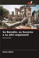 Su Borodin, Su Suvorov E Su Altri Argomenti Storia Privata Eytan Adam Buch 2025