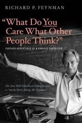 Richard P. Feynman (u. a.) | What Do You Care What Other People Think | Buch