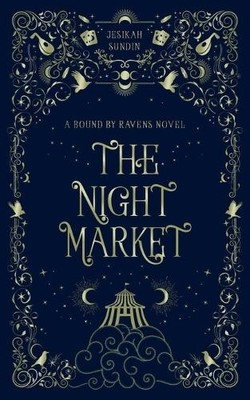 Jesikah Sundin The Night Market (Taschenbuch) Bound by Ravens Novel