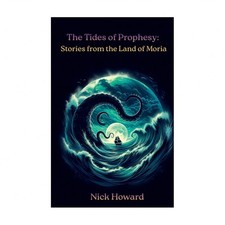 The Tides of Prophesy: Stories of Moria