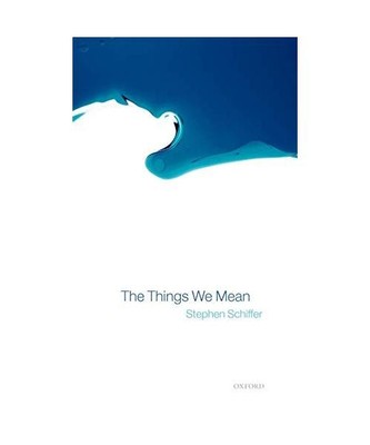 The Things We Mean, Stephen Schiffer, Stephen Schieffer