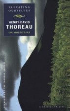 Elevating Ourselves: Thoreau on Mountains – Comparing Hopeful Climbing Reflecti