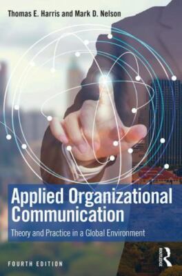 Applied Organizational Communication : Theory and Practice in a Global Enviro...