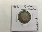 1905 Barber Silver Quarter from Philadelphia Mint 032024 13u