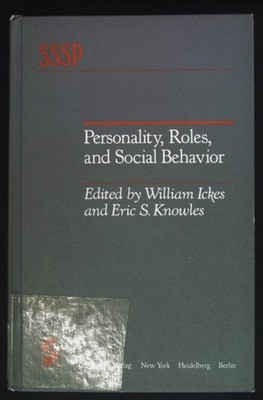 Personality, Roles, and Social Behavior. Springer Series in Social Psychology. I