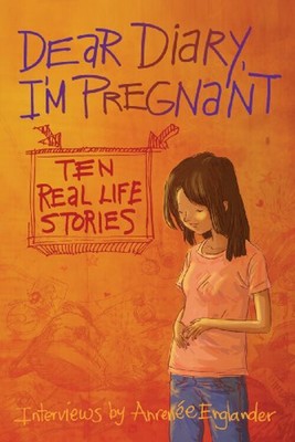 Dear Diary, I'm Pregnant : Ten Real Life Stories Paperback