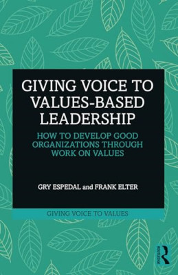 Giving Voice to Values-based Leadership: How to Develop - Paperback NEW Espedal,
