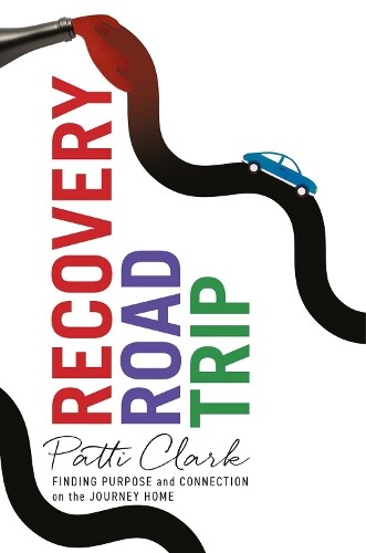 Patti Clark Recovery Road Trip (Tascabile)