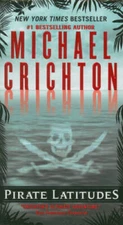 Pirate Latitudes - Mass Market Paperback By Crichton, Michael - GOOD