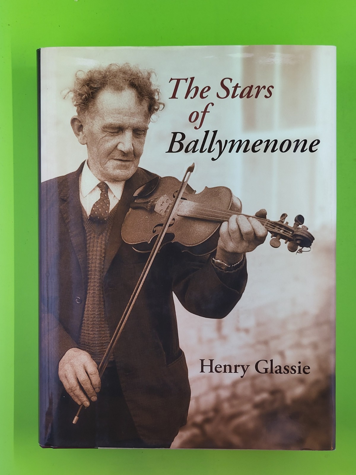 THE STARS OF BALLYMENONE By Henry Glassie - Hardcover /DJ / 2006