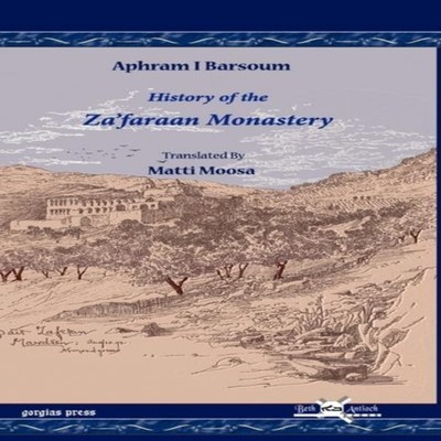 History of the Za'faraan Monastery Aphram I. Barsoum Hardcover Go