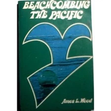 BEACHCOMBING THE PACIFIC By Amos L. Wood **Mint Condition**