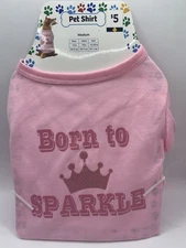 Dog Shirt Medium Pink “Born To Sparkle” Crown Logo Perfect For Your Pet ZE