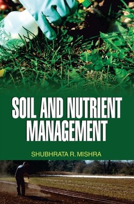 MISHRA - SOIL AND NUTRIENT MANAGEMENT - hardback or cased book - X555z