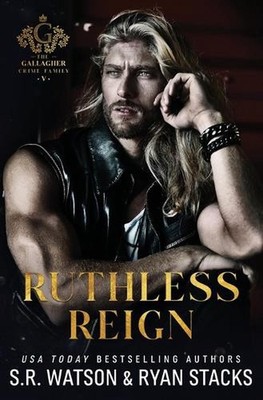 Ruthless Reign: An Enemies to Lovers Dark Mafia Romance (The Gallagher Crime Fam