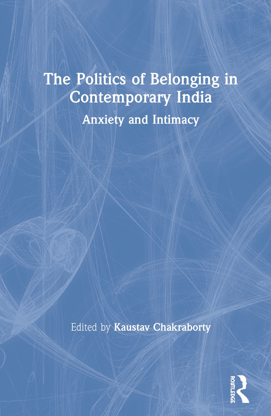 Politics of Belonging in Contemporary India