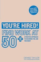Denise Taylor - You're Hired! Find Work At 50 A Positive Approac - F31Z