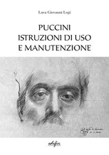 Luca Giovanni Logi Puccini. Istruzioni di uso e manutenzione (Paperback)