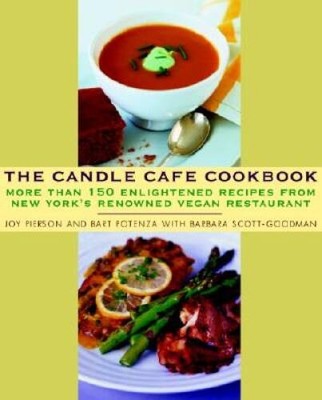 The Candle Cafe Cookbook: More Than 150 Enlightened Recipes from New York - GOOD