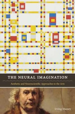 The Neural Imagination: Aesthetic - Paperback, by Massey Irving - Acceptable n