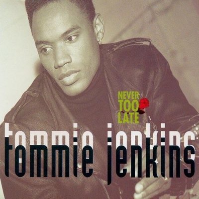 Tommie Jenkins Never too late (1992) [Maxi-CD]