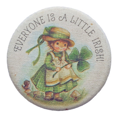 Hallmark BUTTON PIN St Patrick Vintage GIRL EVERYONE IS LITTLE IRISH 1976 FABRIC