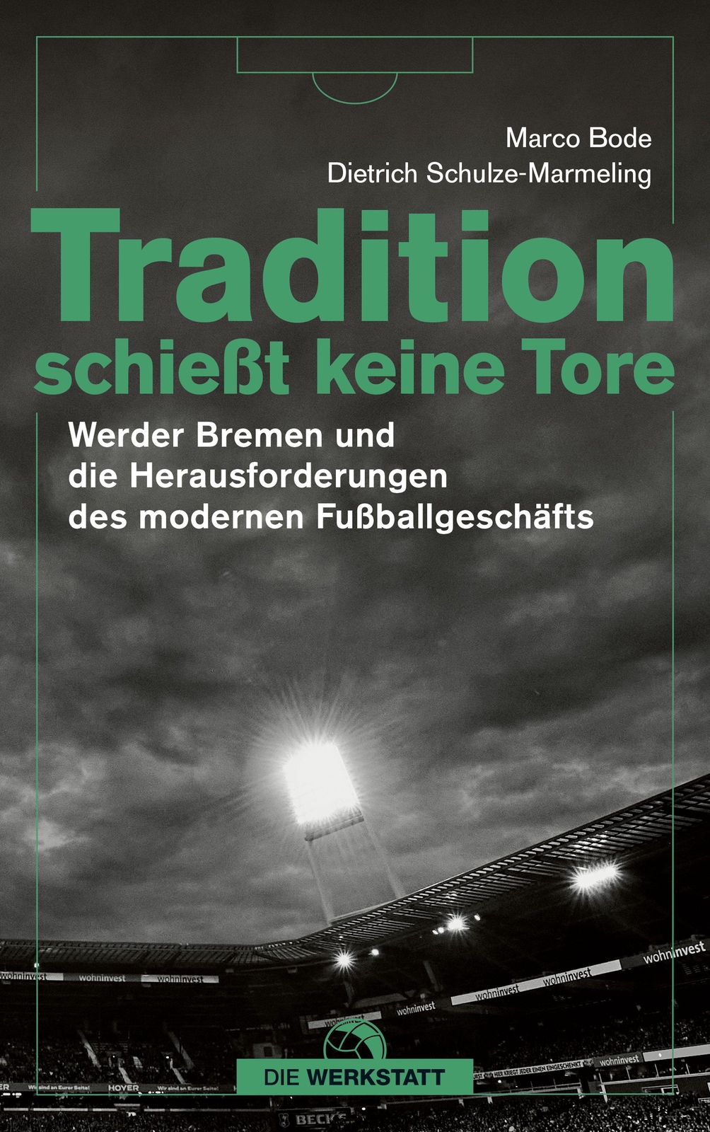 Thumbnail - Tradition Schießt Keine Tore | Marco Bode (u. A.) | Taschenbuch | 272