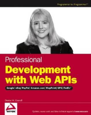 Professional Development with Web APIs: Google, eBay, Amazoncom, MapPoin - GOOD