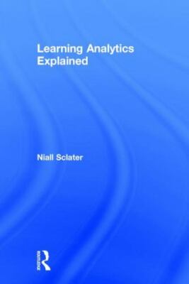 Learning Analytics Explained, Hardcover by Sclater, Niall, Brand New, Free sh...