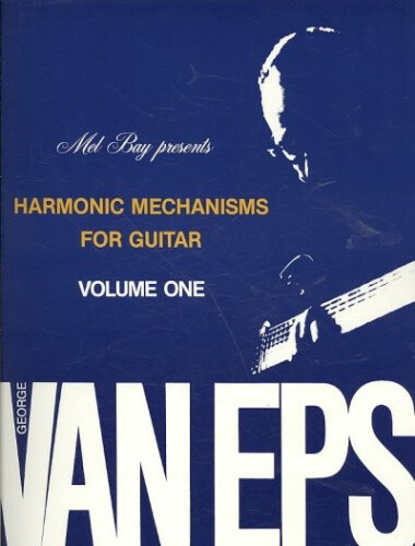 Harmonic Mechanisms for Guitar, Volume 1 by Van Eps, George