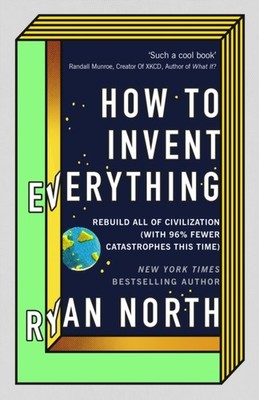 How to Invent Everything by Ryan North HARDBACK 9780753552568