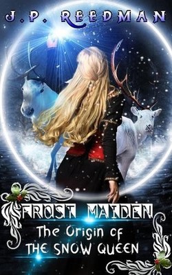 Frost Maiden: The Origin of the Snow Queen by J.P. Reedman Paperback Book