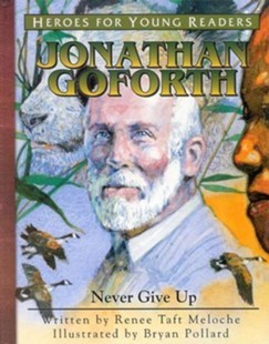 Heroes For Young Readers: Jonathan Goforth, Never Give Up