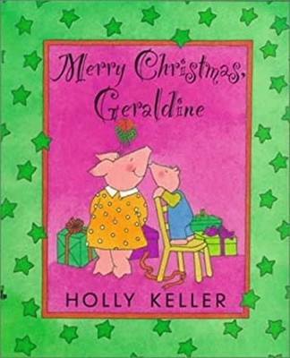 Merry Christmas, Geraldine Hardcover Holly Keller