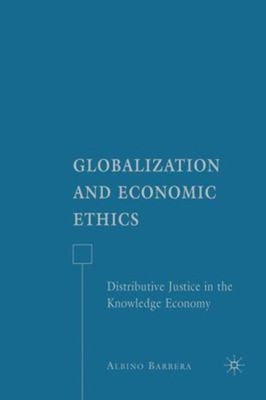 Globalization and Economic Ethics : Distributive Justice in the K