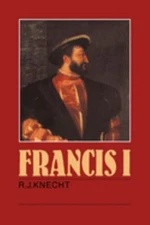 Francis I Paperback R. J. Knecht