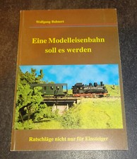 EINE MODELLEISENBAHN SOLL ES WERDEN Ratschläge nicht nur für Einsteiger BAHNERT
